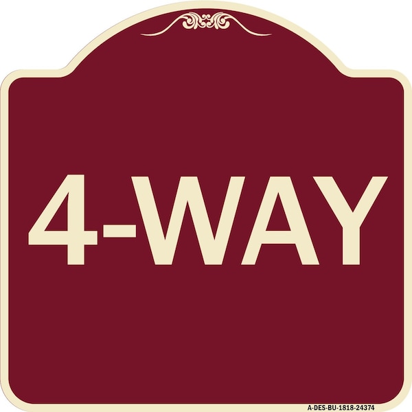 Designer Series Sign-4-Way, Burgundy Heavy-Gauge Aluminum Sign, 18" x 18", BU-1818-24374
